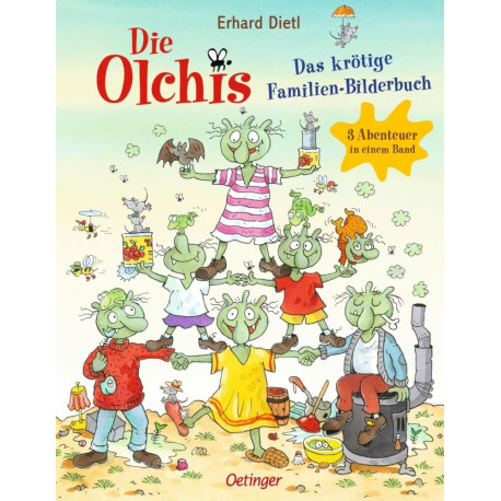 Die Olchis. Das krötige Familien-Bilderbuch. 3 Abenteuer in einem Band