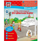 WAS IST WAS Junior-Mitmachheft Sicher unterwegs im Straßenverkehr