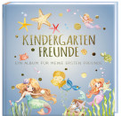 Kindergartenfreunde – MEERJUNGFRAU: ein Album für meine ersten Freunde (Freundebuch Kindergarten 3 J