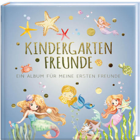 Kindergartenfreunde – MEERJUNGFRAU: ein Album für meine ersten Freunde (Freundebuch Kindergarten 3 J