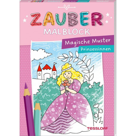 Tessloff Zaubermalblock. Magische Muster. Prinzessinnen