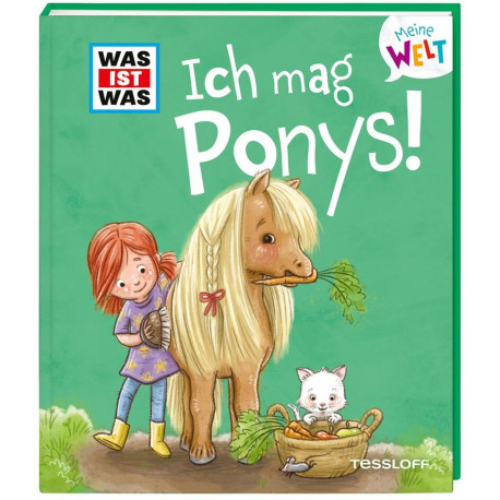 Tessloff WAS IST WAS Meine Welt Band 7 Ich mag Ponys!