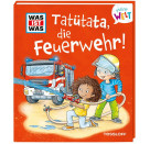 Tessloff WAS IST WAS Meine Welt Band 12 Tatütata, die Feuerwehr!