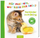 Hör mal rein, wer kann das sein? – Tierkinder im Frühling