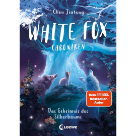 White Fox Chroniken (Band 1) - Das Geheimnis des Silberbaums