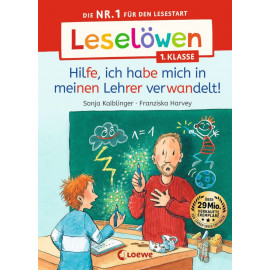 Leselöwen 1. Klasse - Hilfe, ich habe mich in meinen Lehrer verwandelt!