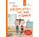 Emotionale Entwicklung für Grundschulkinder - Mein Körper gehört mir - auch im Sport!