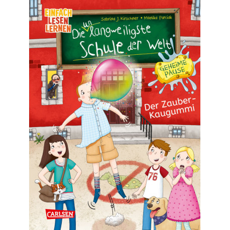 Die unlangweiligste Schule der Welt. Geheime Pause 1: Der Zauber-Kaugummi