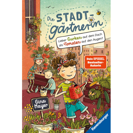 Die Stadtgärtnerin, Band 1: Lieber Gurken auf dem Dach als Tomaten auf den Augen (Bestseller-Autorin von Der magische