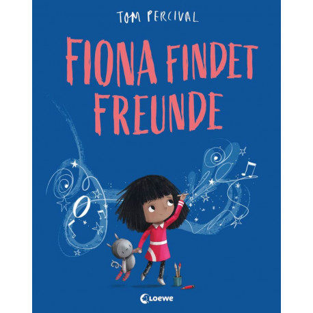 Fiona findet Freunde (Die Reihe der starken Gefühle)