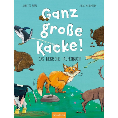 Ganz große Kacke! Das tierische Haufenbuch