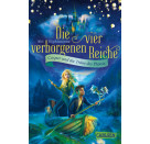 Die vier verborgenen Reiche 1: Caspar und die Träne des Phönix