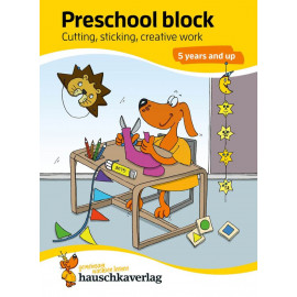 Preschool block - Cutting, sticking, creative work 5 years and up. Ab 5 Jahre.