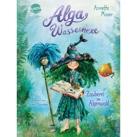 Alga Wasserhexe – Zauberei im Algenwald Band 1