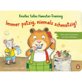 Knolles tolles Hamster-Training - Immer putzig, niemals schmutzig! – Alles übers Saubersein und Gesu