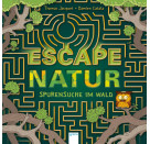 Jaquet, Thomas: Escape Natur – Spurensuche im Wald