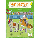 Wir basteln! ab 5 Jahren - Malen, Ausschneiden, Kleben - Pferde