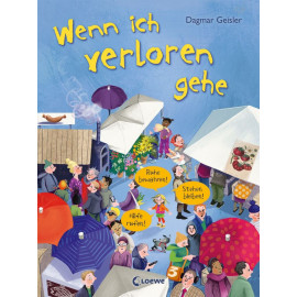 Wenn ich verloren gehe (Starke Kinder, glückliche Eltern)