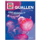 WAS IST WAS Quallen. Alles nur Glibber?!