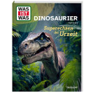 WAS IST WAS Dinosaurier. Superechsen der Urzeit