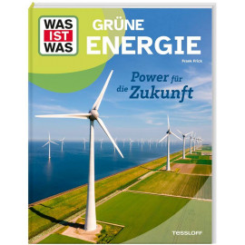 WAS IST WAS Grüne Energie. Power für die Zukunft