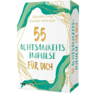 55 Achtsamkeitsimpulse für dich