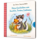 Der kleine Siebenschläfer: Meine Geschichten zum Kuscheln, Trösten, Liebhaben