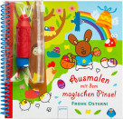 Morey, Marie: Ausmalen mit dem magischen Pinsel – Frohe Ostern!