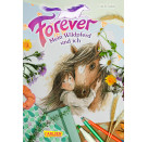 Forever 1: Forever. Mein Wildpferd und ich
