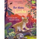 Der kleine Luchs - Zu Hause in den Wäldern Europas