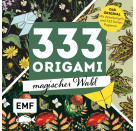 333 Origami – Magischer Wald - Zauberschöne Papiere falten