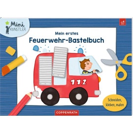 Mein 1. Feuerwehr-Bastelbuch (Mini-Künstler)