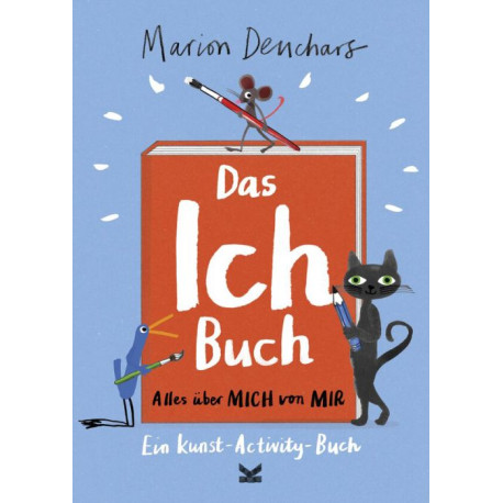 Das Ich-Buch. Alles über mich von mir. Ein Kunst-Activity-Buch