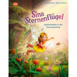 Moser, Annette Krämer, Marina: Sina Sternenflügel – Zauberfunkeln in der Feenwaldschule (2)