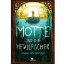Motte und die Metallfischer