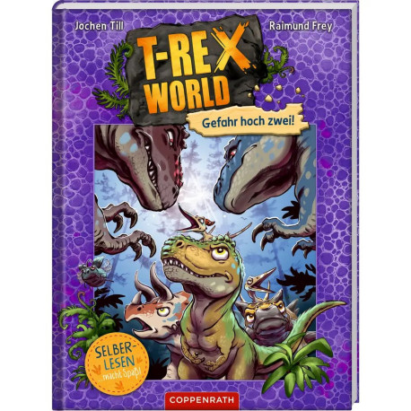 T-Rex World (Leseanfänger, Bd.4) - Gefahr hoch zwei!