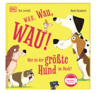 Wau, Wau, WAU! Wer ist der gr