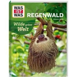 WAS IST WAS Regenwald. Wilde