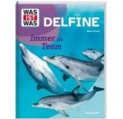 WAS IST WAS Delfine. Immer im