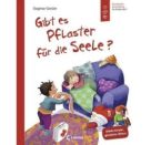 Gibt es Pflaster für die Seele? (Starke Kinder, glückliche Eltern)