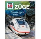 WAS IST WAS Zuege. Einsteigen