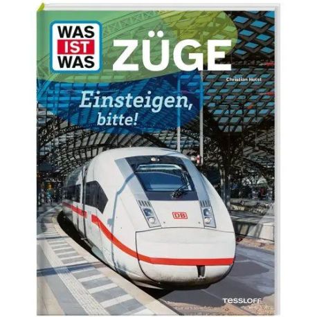 WAS IST WAS Zuege. Einsteigen
