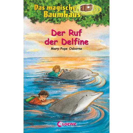 Loewe Osborne, Das magische Baumhaus Bd. 09 Der Ruf der Delfine