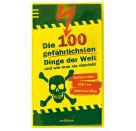 100 gefährlichste Dinge der Welt