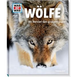 WAS IST WAS Band 104 Wölfe. Im Revier der grauen Jäger