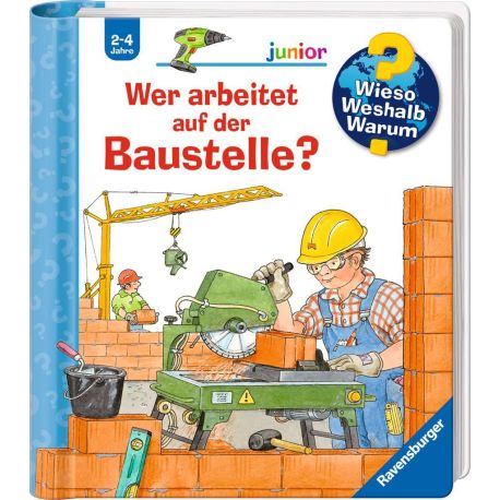 Wieso? Weshalb? Warum? junior, Band 55: Wer arbeitet auf der Baustelle?