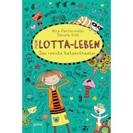 Arena Mein Lotta-Leben Band 9: Das reinste Katzentheater