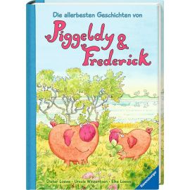 Die allerbesten Geschichten von Piggeldy und Frederick - Kinderbuch ab 3 Jahre, Vorlesebuch