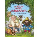 Der wilde Räuber Donnerpups  Band 1 - Die Räuberprüfung