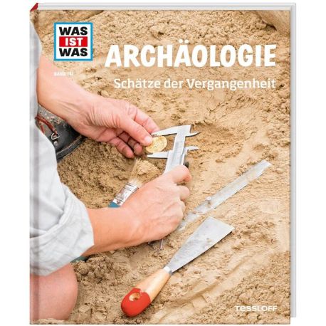 WAS IST WAS Band 141 Archäologie. Schätze der Vergangenheit